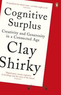 Cover for Clay Shirky · Cognitive Surplus: Creativity and Generosity in a Connected Age (Paperback Book) (2011)