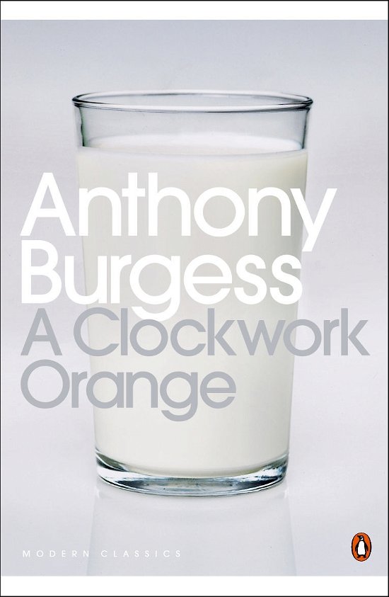 A Clockwork Orange - Penguin Modern Classics - Anthony Burgess - Livros - Penguin Books Ltd - 9780141182605 - 24 de fevereiro de 2000