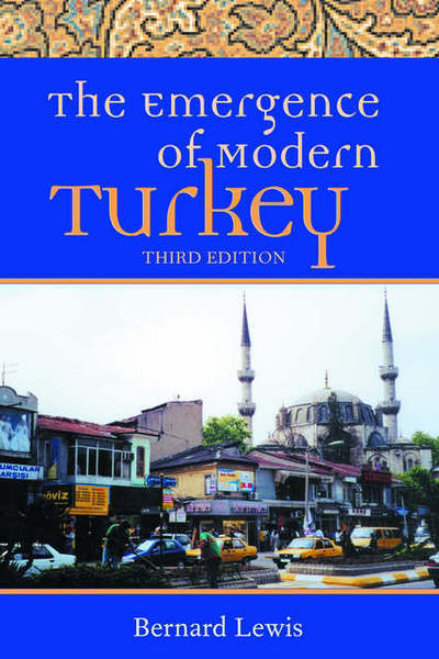 The Emergence of Modern Turkey - Studies in Middle Eastern History - Bernard Lewis - Livros - Oxford University Press Inc - 9780195134605 - 6 de setembro de 2001