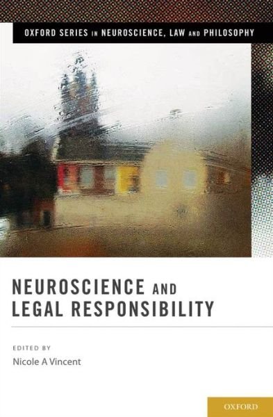 Cover for Vincent · Neuroscience and Legal Responsibility - Oxford Series in Neuroscience, Law, and Philosophy (Hardcover Book) (2013)
