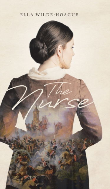 Cover for Ella Wilde-Hoague · The Nurse (Hardcover Book) (2020)
