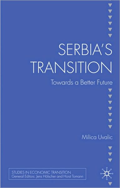 Cover for M. Uvalic · Serbia's Transition: Towards a Better Future - Studies in Economic Transition (Gebundenes Buch) (2010)