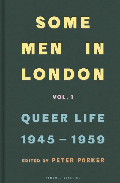 Cover for Some Men In London Queer Life 19451959 · Some Men In London: Queer Life, 1945-1959 (Inbunden Bok) (2024)