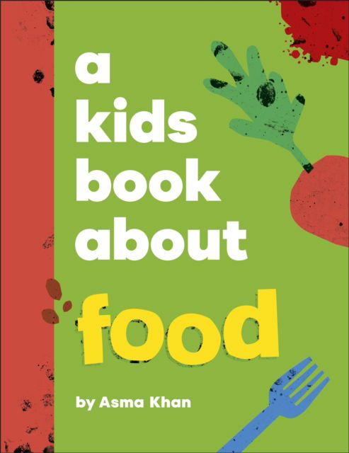 Cover for Asma Khan · A Kids Book About Food - A Kids Book (Hardcover Book) (2025)