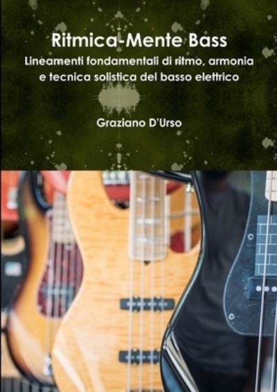 Ritmica-Mente Bass - Graziano D'Urso - Kirjat - Lulu Press - 9780244564605 - torstai 20. helmikuuta 2020