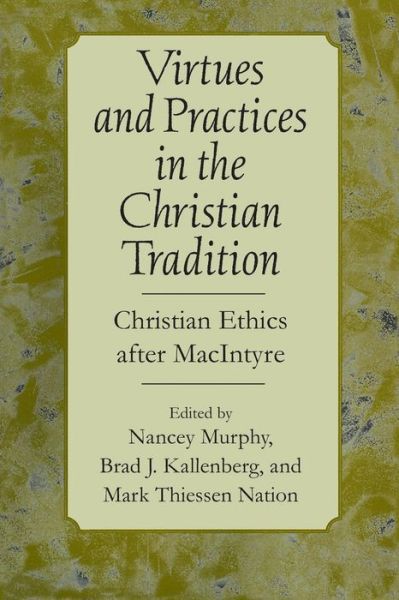 Cover for Virtues and Practices in the Christian Tradition: Christian Ethics After MacIntyre (Paperback Book) (2003)