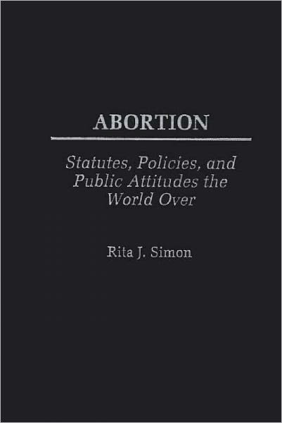 Cover for Rita J. Simon · Abortion: Statutes, Policies, and Public Attitudes the World Over (Gebundenes Buch) (1998)