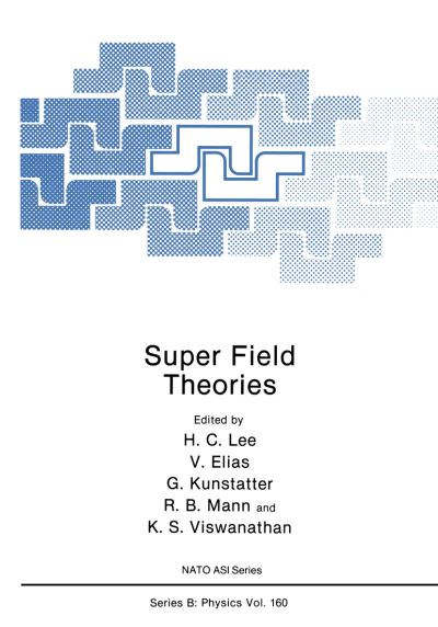 Cover for H.C. Lee · Super Field Theories - NATO Science Series B (Hardcover Book) [1987 edition] (1988)