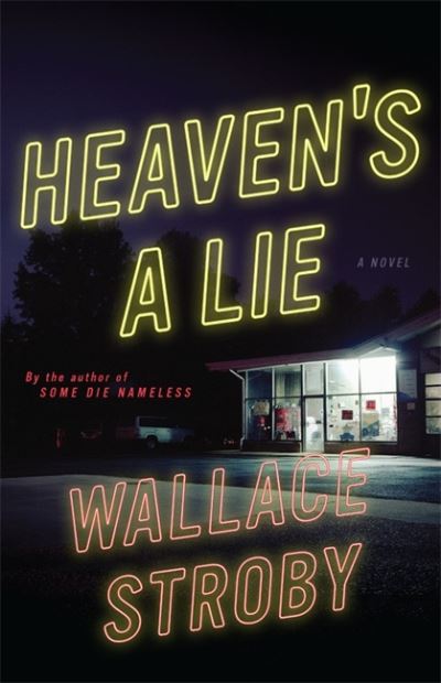 Cover for Wallace Stroby · Heaven's a Lie (Hardcover Book) (2021)