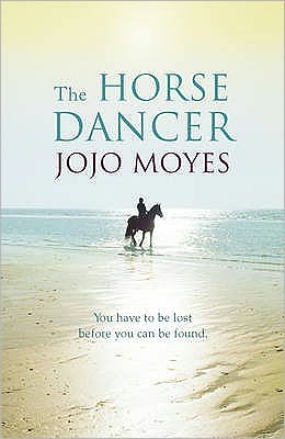 Cover for Jojo Moyes · The Horse Dancer: Discover the heart-warming Jojo Moyes you haven't read yet (Paperback Bog) (2010)