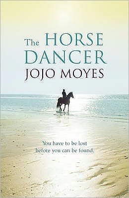 Cover for Jojo Moyes · The Horse Dancer: Discover the heart-warming Jojo Moyes you haven't read yet (Pocketbok) (2010)