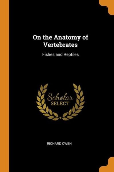 Cover for Richard Owen · On the Anatomy of Vertebrates (Paperback Book) (2018)
