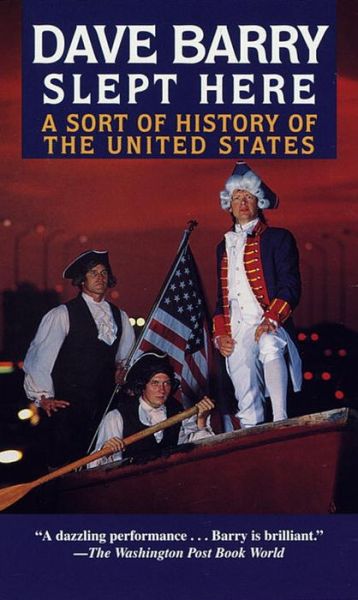 Cover for Dave Barry · Dave Barry Slept Here: a Sort of History of the United States (Paperback Book) [Reprint edition] (1997)