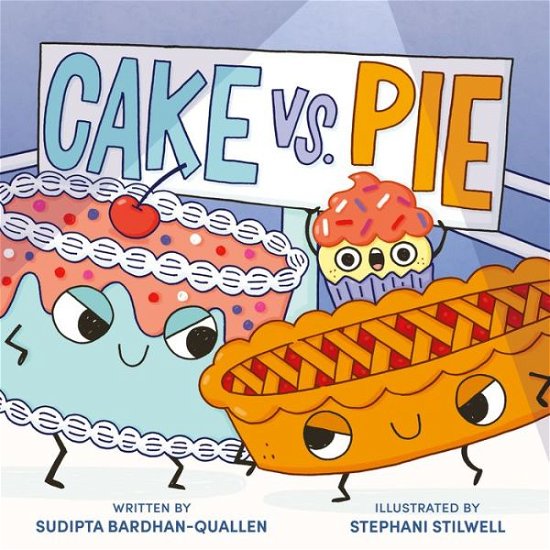 Cover for Sudipta Bardhan-Quallen · Cake Vs. Pie (Hardcover Book) (2023)