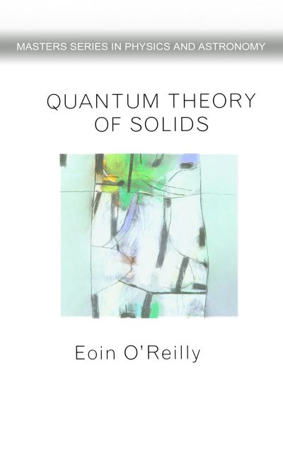 Cover for Eoin O'reilly · Quantum Theory of Solids (Paperback Book) (2019)