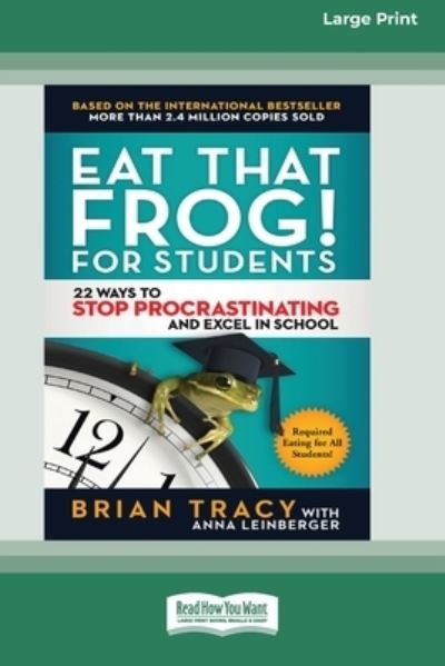 Eat That Frog! for Students - Brian Tracy - Bøger - ReadHowYouWant - 9780369362605 - 29. december 2020