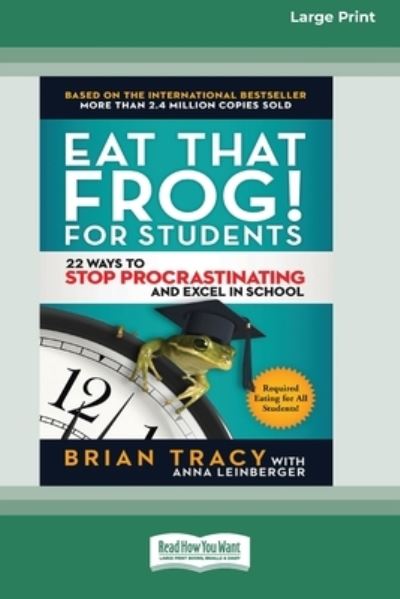 Eat That Frog! for Students - Brian Tracy - Livres - ReadHowYouWant - 9780369362605 - 29 décembre 2020