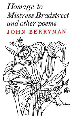 Homage to Mistress Bradstreet - John Berryman - Książki - Farrar, Straus and Giroux - 9780374506605 - 1956