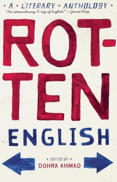 Cover for Dohra Ahmad · Rotten English: A Literary Anthology (Pocketbok) (2007)