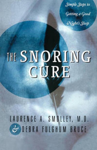 Cover for Debra Fulghum Bruce · The Snoring Cure: Simple Steps to Getting a Good Night's Sleep (Pocketbok) (2024)