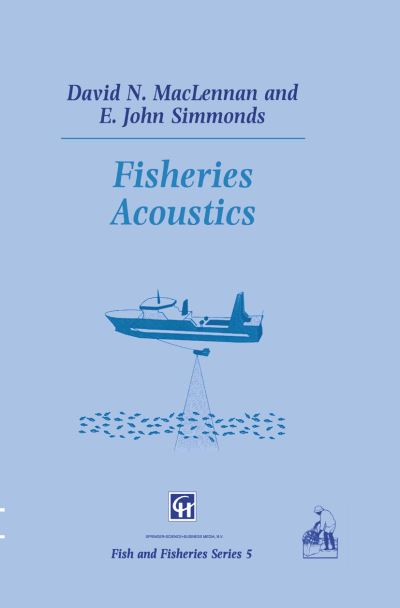 Cover for D.N. MacLennan · Fisheries Acoustics - Fish &amp; Fisheries Series (Hardcover Book) [1992 edition] (1991)
