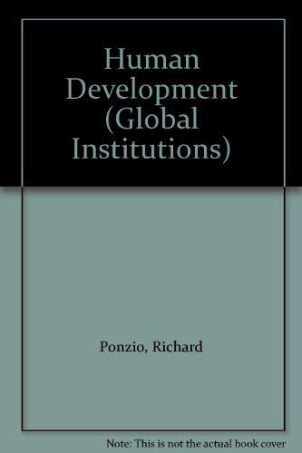 Cover for Ponzio, Richard (Department of State, USA) · Human Development and Global Institutions: Evolution, Impact, Reform - Global Institutions (Paperback Book) (2016)