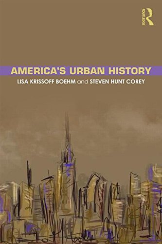 Cover for Boehm, Lisa Krissoff (Emmanuel College, MA, USA) · America's Urban History (Paperback Book) (2014)