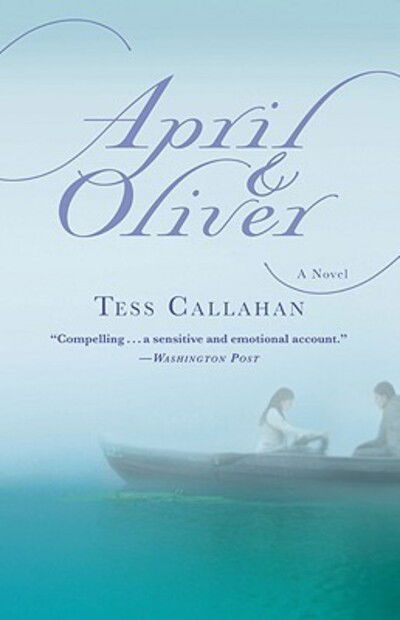 Cover for Tess Callahan · April &amp; Oliver (Book) [1st trade edition] (2010)