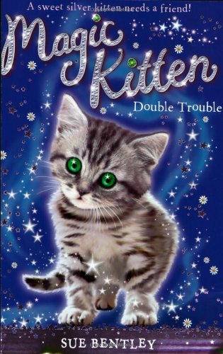 Cover for Sue Bentley · Double Trouble #4 (Magic Kitten) (Paperback Book) (2009)