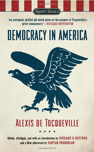 Democracy in America - Alexis de Tocqueville - Books - Penguin Putnam Inc - 9780451531605 - July 6, 2010