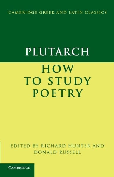 Cover for Plutarch · Plutarch: How to Study Poetry (De audiendis poetis) - Cambridge Greek and Latin Classics (Paperback Book) (2011)