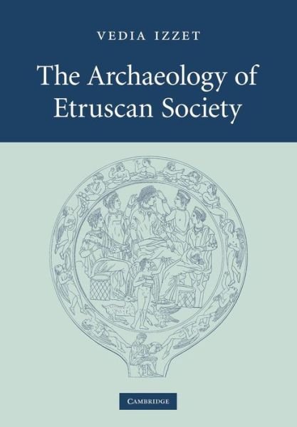 Cover for Izzet, Vedia (University of Southampton) · The Archaeology of Etruscan Society (Paperback Book) (2011)