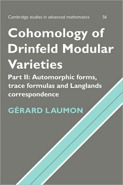 Cover for Laumon, Gerard (Universite de Paris XI) · Cohomology of Drinfeld Modular Varieties, Part 1, Geometry, Counting of Points and Local Harmonic Analysis - Cambridge Studies in Advanced Mathematics (Hardcover Book) (1995)