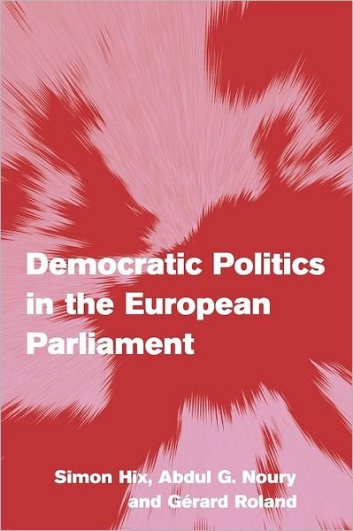Cover for Hix, Simon (London School of Economics and Political Science) · Democratic Politics in the European Parliament - Themes in European Governance (Taschenbuch) (2007)