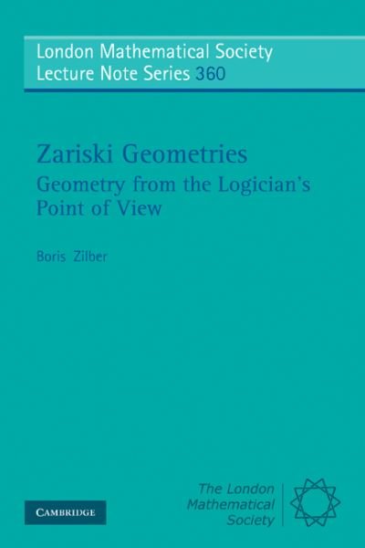 Cover for Zilber, Boris (University of Oxford) · Zariski Geometries: Geometry from the Logician's Point of View - London Mathematical Society Lecture Note Series (Taschenbuch) (2010)