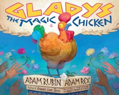 Cover for Adam Rubin · Gladys the Magic Chicken (Hardcover Book) (2021)