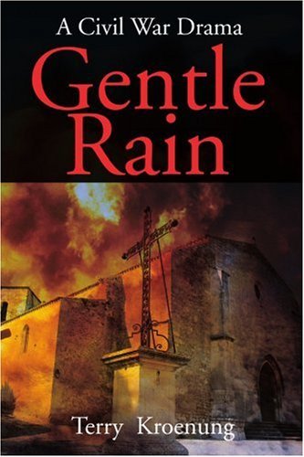 Cover for Terry Kroenung · Gentle Rain: a Civil War Drama (Taschenbuch) (2001)