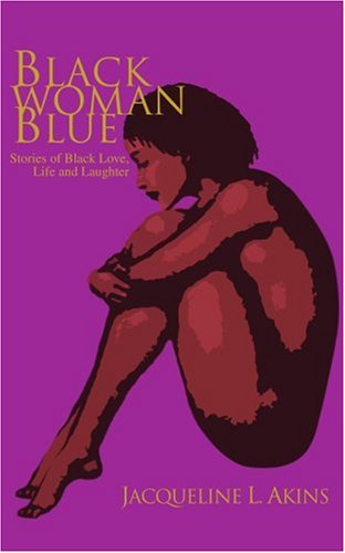 Cover for Jacqueline Akins · Black Woman Blue: Stories of Black Love, Life and Laughter (Paperback Book) (2005)