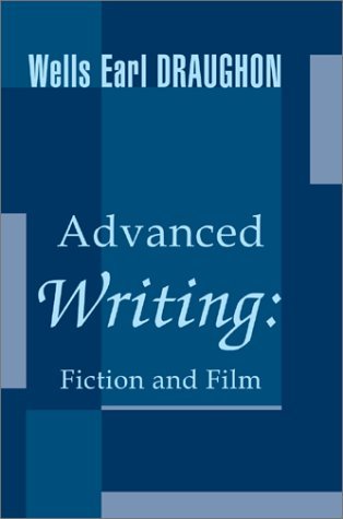 Cover for Wells Earl Draughon · Advanced Writing: Fiction and Film (Gebundenes Buch) (2003)