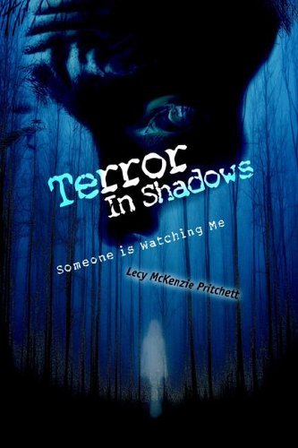 Cover for Lecy Pritchett · Terror in Shadows: Someone is Watching Me (Hardcover bog) (2005)