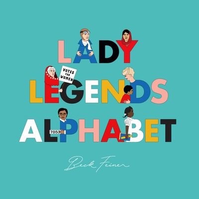 Cover for Beck Feiner · Lady Legends Alphabet Book (Innbunden bok) (2018)