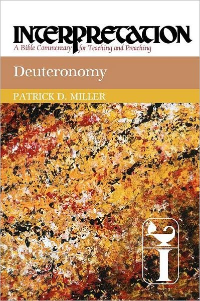 Cover for Patrick D. Miller · Deuteronomy: Interpretation: a Bible Commentary for Teaching and Preaching (Interpretation: a Bible Commentary for Teaching &amp; Preaching) (Pocketbok) [Reprint edition] (2011)