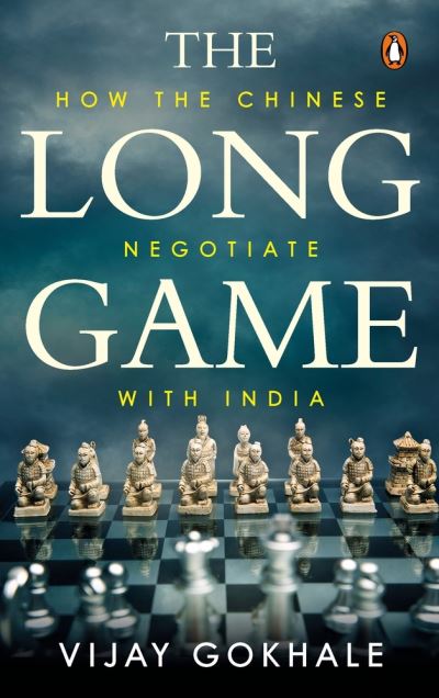 Cover for Vijay Gokhale · The Long Game: How the Chinese Negotiate with India (Hardcover Book) (2021)