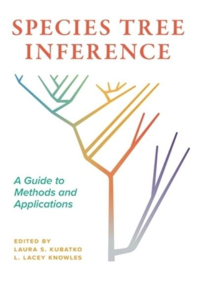 Species Tree Inference: A Guide to Methods and Applications -  - Kirjat - Princeton University Press - 9780691207605 - tiistai 14. maaliskuuta 2023