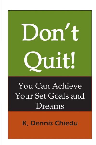 Cover for K Dennis Chiedu · Don't Quit! (Paperback Book) (2014)