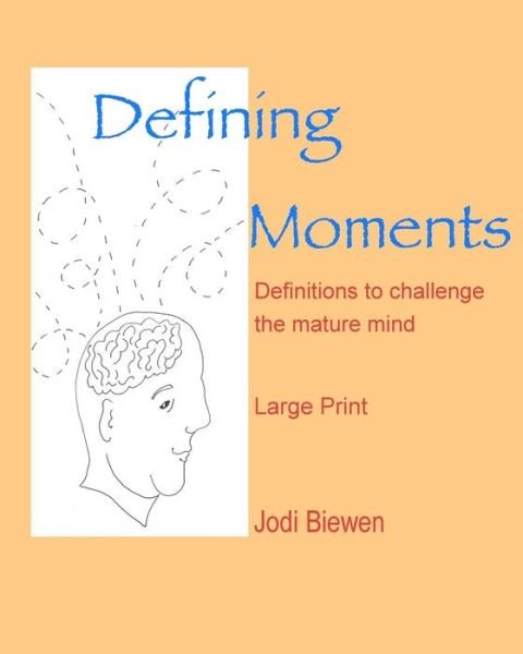 Cover for Jodi Biewen · Defining Moments: Definitions to Challenge the Mature Mind (Pocketbok) (2014)