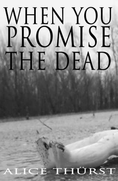 Cover for Alice Thurst · When You Promise the Dead (Paperback Book) (2015)