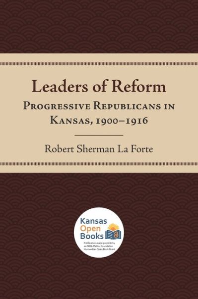 Cover for Robert Sherman La Forte · Leaders of Reform: Progressive Republicans in Kansas, 1900-1916 (Paperback Book) (2021)