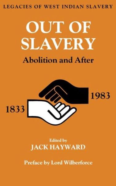 Out of Slavery: Abolition and After - Jack Ernest Shalom Hayward - Livros - Taylor & Francis Ltd - 9780714632605 - 1 de novembro de 1985