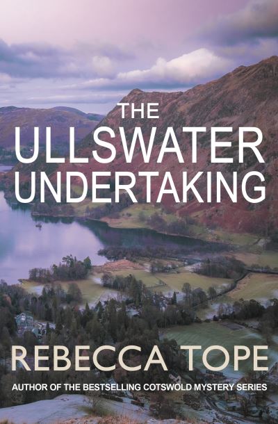 Cover for Tope, Rebecca (Author) · The Ullswater Undertaking: The intriguing English cosy crime series - Lake District Mysteries (Taschenbuch) (2021)